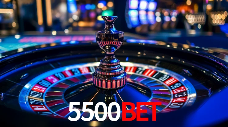 5500Bet: Jogos de Caça-Níqueis-Altas Recompensas, Roleta-Velocidade, Blackjack-Desafios Máximos